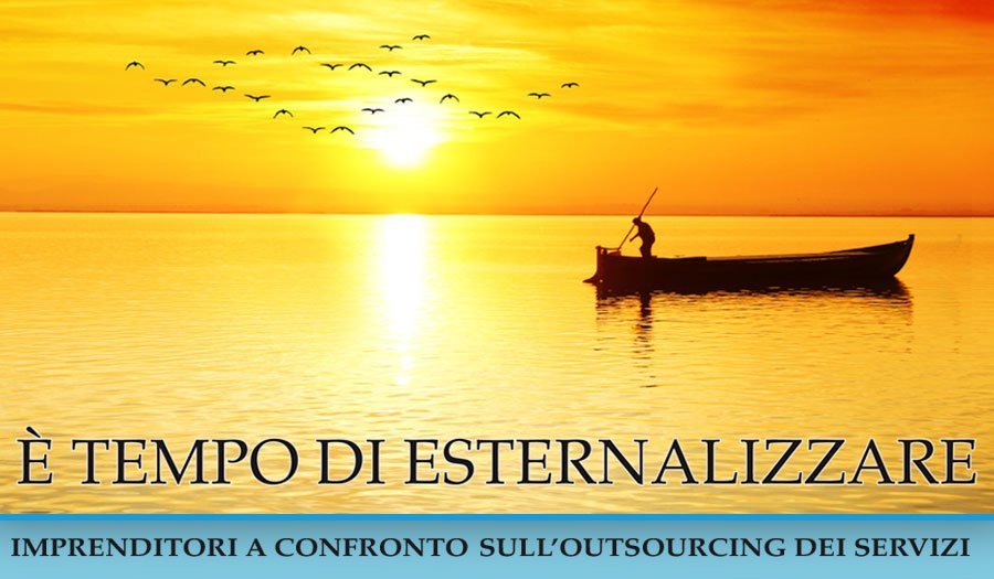 È tempo di esternalizzare