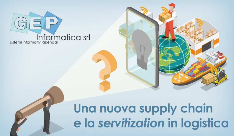 Una nuova supply chain e la servitization logistica